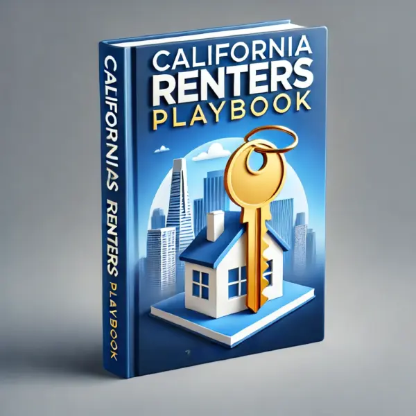 California Renter's Playbook - How to Lease, Avoid Eviction & Navigate Rental Challenges Like a Pro